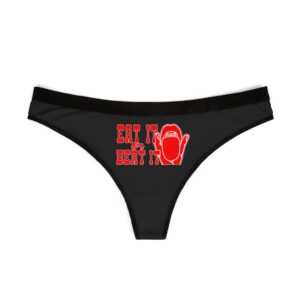EAT IT OR BEAT IT Women's Thongs,